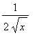 1/(2*sqrt(x))