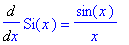 Diff(Si(x),x) = sin(x)/x