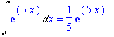 Int(exp(5*x),x) = 1/5*exp(5*x)