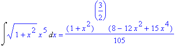 Int((1+x^2)^(1/2)*x^5,x) = 1/105*(1+x^2)^(3/2)*(8-12*x^2+15*x^4)