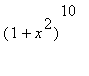 (1+x^2)^10