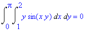 Int(Int(y*sin(x*y),x = 1 .. 2),y = 0 .. Pi) = 0