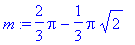 m := 2/3*Pi-1/3*Pi*2^(1/2)