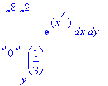 int(int(exp(x^4),x = y^(1/3) .. 2),y = 0 .. 8)