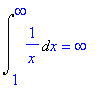 Int(1/x,x = 1 .. infinity) = infinity