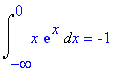 Int(x*exp(x),x = -infinity .. 0) = -1