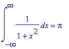 Int(1/(1+x^2),x = -infinity .. infinity) = Pi