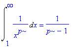 Int(1/(x^p),x = 1 .. infinity) = 1/(p-1)