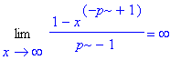 Limit((1-x^(-p+1))/(p-1),x = infinity) = infinity