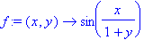 f := (x, y) -> sin(x/(1+y))