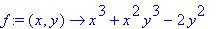 f := (x, y) -> x^3+x^2*y^3-2*y^2